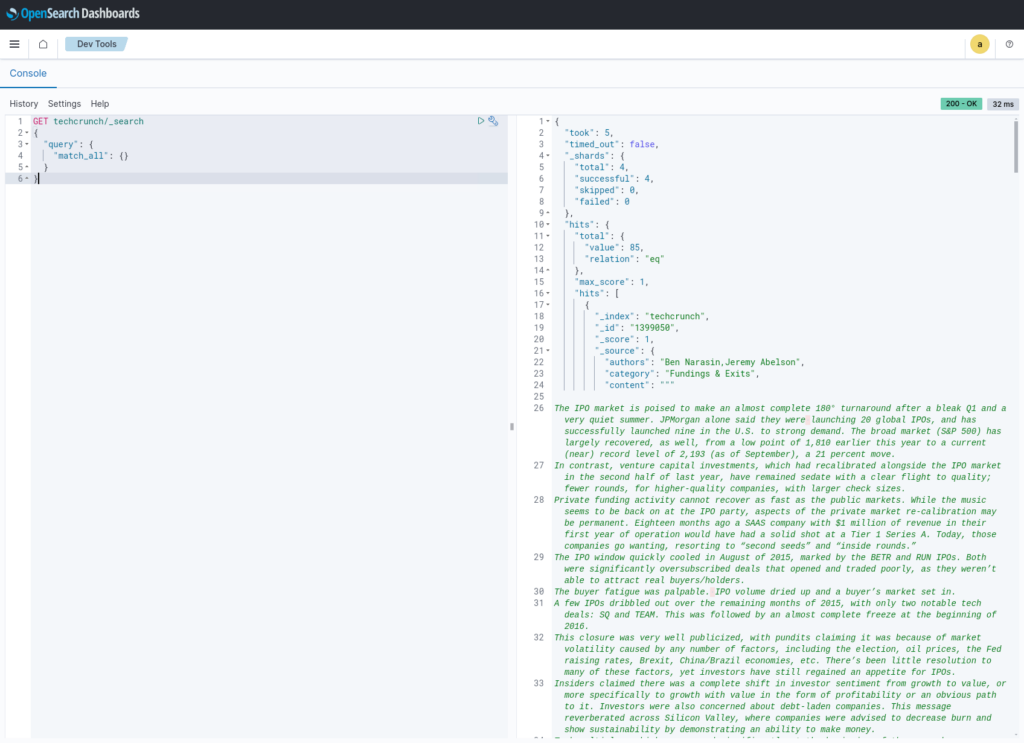 In opensearch dev tools : "GET techcrunch/_search { "query": { "match_all": {} } }"