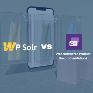 WPSolr vs Woocommerce Product Recommendations